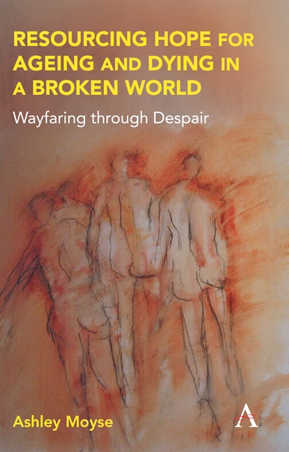 Book cover image for Resourcing Hope for Ageing and Dying in a Broken World ISBN: 9781839991936